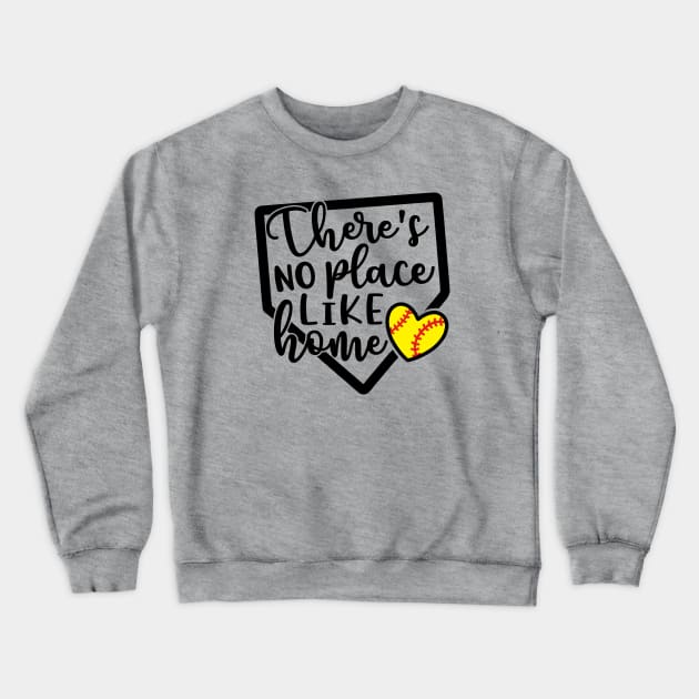 There’s No Place Like Home Softball Crewneck Sweatshirt by GlimmerDesigns